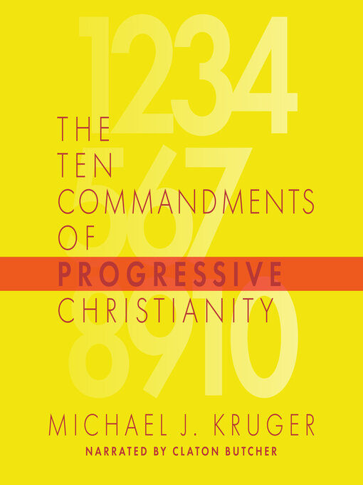 Title details for The Ten Commandments of Progressive Christianity by Michael J. Kruger - Wait list